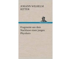 KNYGA Johann Wilhelm Ritter Fragmente aus dem Nachlasse eines jungen Physikers