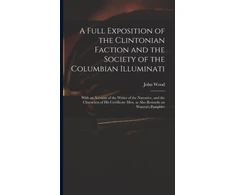 KNYGA John Full Exposition of the Clintonian Faction and the Society of the Columbian Illuminati (Ekspozicinė prekė)