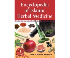 KNYGA John A Morrow Encyclopedia of Islamic Herbal Medicine