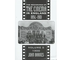 KNYGA John Barnes Beginnings Of The Cinema In England,1894-1901: Volume 5