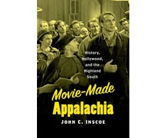 KNYGA John C Inscoe Movie-Made Appalachia