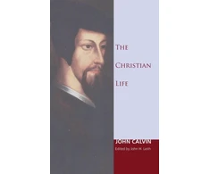 KNYGA John Calvin Christian Life