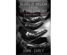 KNYGA John Early 10 Bits of Wisdom From The Shoe Shine Guy