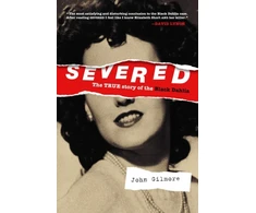 KNYGA John Gilmore Severed: The True Story of the Juodas Dahlia