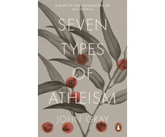 KNYGA John Gray Seven Types of Atheism