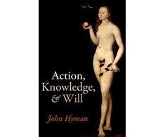 KNYGA John Hyman Action, Knowledge, and Will