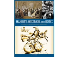 KNYGA John M Dobson Belligerents, Brinkmanship, and the Big Stick
