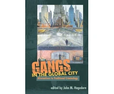 KNYGA John M Hagedorn GANGS in the GLOBAL CITY