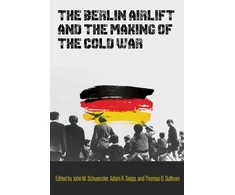KNYGA John M Schuessler Berlin Airlift and the Making of the Cold War