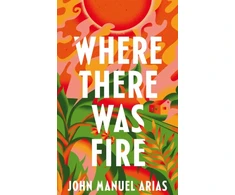 KNYGA John Manuel Arias Where There Was Fire