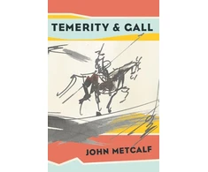 KNYGA John Metcalf Temerity &amp; Gall