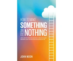 KNYGA John Moon How To Make Something From Nothing