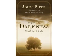 KNYGA John Piper When the Darkness Will Not Lift