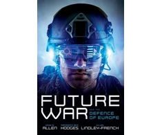 KNYGA John R Allen Future War and the Defence of Europe