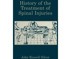 KNYGA John Russell Silver History of the Treatment of Spinal Injuries