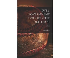 KNYGA John S Dye Dye's Government Counterfeit Detector; 27n10