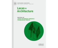 KNYGA John Shannon Hendrix Lacan + Architecture