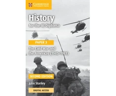 KNYGA John Stanley History for the IB Diploma Paper 3 The Cold War and the Americas (1945–1981) with Digital Access (2 Years)
