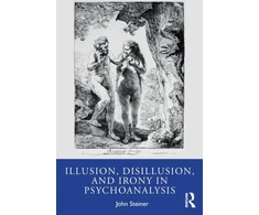 KNYGA John Steiner Illusion, Disillusion, and Irony in Psychoanalysis