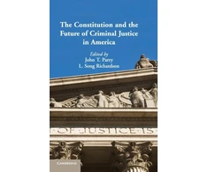 KNYGA John T Parry Constitution and the Future of Criminal Justice in America
