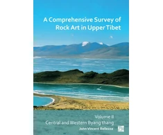 KNYGA John Vincent Bellezza Comprehensive Survey of Rock Art in Upper Tibet: Volume II