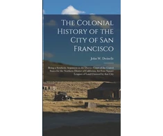 KNYGA John W Dwinelle Colonial History of the City of San Francisco