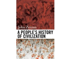 KNYGA John Zerzan People's History of Civilization