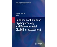 KNYGA Johnny L Matson Handbook of Childhood Psychopathology and Developmental Disabilities Assessment
