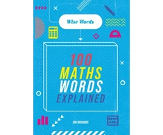 KNYGA Jon Richards Wise Words: 100 Maths Words Explained