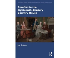 KNYGA Jon Stobart Comfort in the Eighteenth-Century Country House
