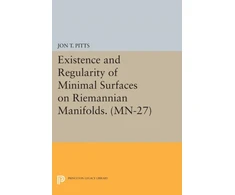 KNYGA Jon T Pitts Existence and Regularity of Minimal Surfaces on Riemannian Manifolds
