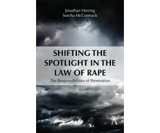 KNYGA Jonathan Herring Shifting the Spotlight in the Law of Rape