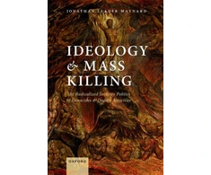 KNYGA Jonathan Leader Maynard Ideology and Mass Killing
