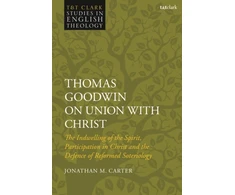 KNYGA Jonathan M Carter Thomas Goodwin on Union with Christ