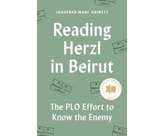 KNYGA Jonathan Marc Gribetz Reading Herzl in Beirut