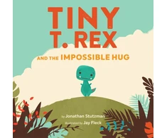 KNYGA Jonathan Stutzman Tiny T. Rex and the Impossible Hug