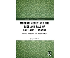KNYGA Jongchul Kim Modern Money and the Rise and Fall of Capitalist Finance