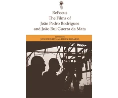 KNYGA Jose Duarte Refocus: the Films of Joao Pedro Rodrigues and Joao Rui Guerra Da Mata