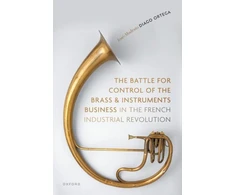 KNYGA José-Modesto Diago Ortega Battle for Control of the Brass and Instruments Business in the French Industrial Revolution