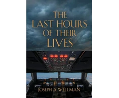 KNYGA Joseph A Wellman Last Hours of Their Lives