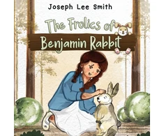 KNYGA Joseph Lee Smith Frolics of Benjamin Rabbit
