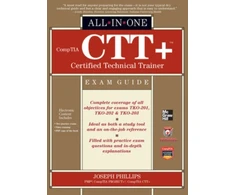 KNYGA Joseph Phillips CompTIA CTT+ Certified Technical Trainer All-in-One Exam Guide
