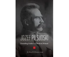 KNYGA Joshua D Zimmerman Jozef Pilsudski