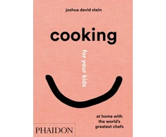KNYGA Joshua David Stein Cooking for Your Kids