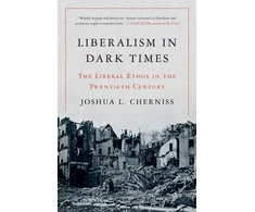KNYGA Joshua L Cherniss Liberalism in Dark Times