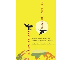 KNYGA Joshua R. Itzkowitz Shifrinson Rising Titans, Falling Giants