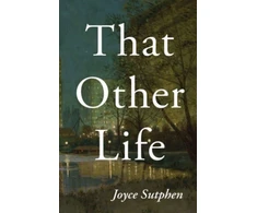 KNYGA Joyce Sutphen That Other Life