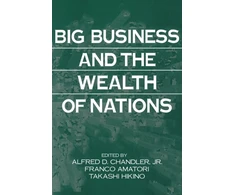 KNYGA Jr., Alfred D. Chandler Big Business and the Wealth of Nations