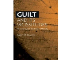KNYGA Judith M Hughes Guilt and Its Vicissitudes