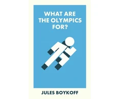KNYGA Jules Boykoff What Are the Olympics For?